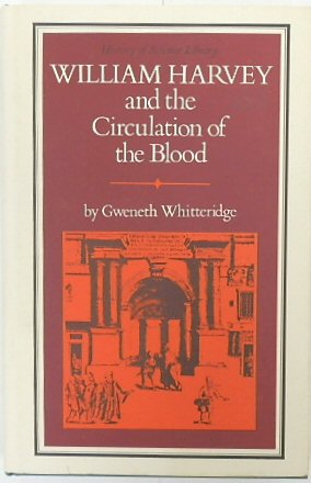 William Harvey and the Circulation of the Blood (History of science library)