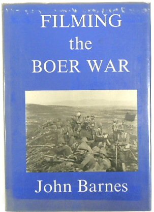Filming the Boer War: The Beginnings of the Cinema in England 1894-1901, Volume 4