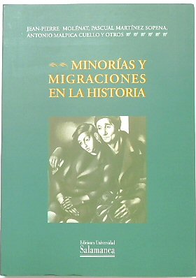 MINORIAS Y Migraciones En La Historia (Acta Salmanticensia Estudios HISTORICOS & GEOGRAFICOS)