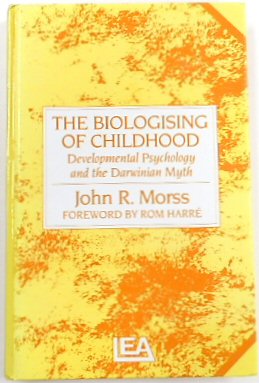 The Biologising of Childhood: Developmental Psychology and the Darwinian Myth