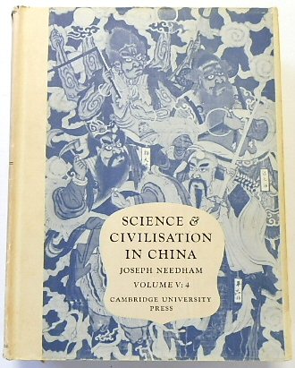 Science and Civilisation in China, Volume V: Chemistry and Technology; Part IV: Spagyrical Discovery and Invention: Apparatus, Theories and Gifts