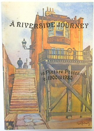 A Riverside Journey: Tower Bridge to Blackwall Pier in Picture Postcards, C. 1900-1930s, Volume 1
