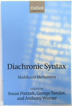 Diachronic Syntax: Models and Mechanisms