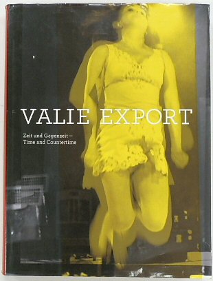 Valie Export: Zeit Und Gegenzeit/Time and Countertime