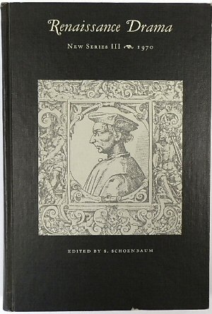 Renaissance Drama (New Series III, Essays Principally on Drama in Its Intellectual Context)