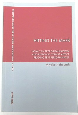 Hitting the Mark: How Can Text Organisation and Response Format Affect Reading Test Performance