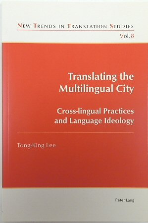 Translating the Multilingual City: Cross-lingual Practices and Language Ideology