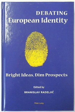 Debating European Identity: Bright Ideas, Dim Prospects