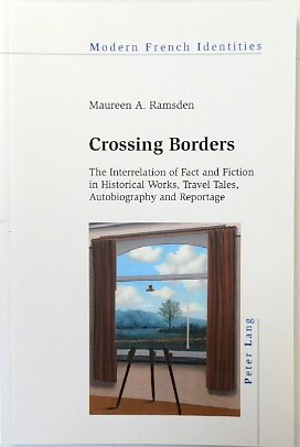 Crossing Borders: The Interrelation of Fact and Fiction in Historical Works, Travel Tales, Autobiography and Reportage
