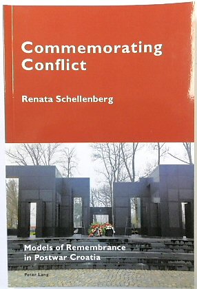 Commemorating Conflict: Models of Remembrance in Postwar Croatia