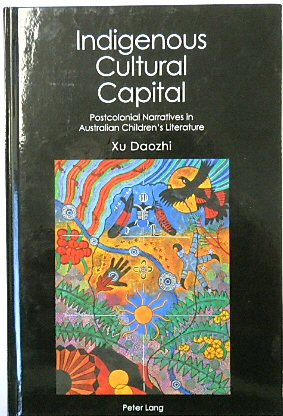 Indigenous Cultural Capital: Postcolonial Narratives in Australian Children's Literature
