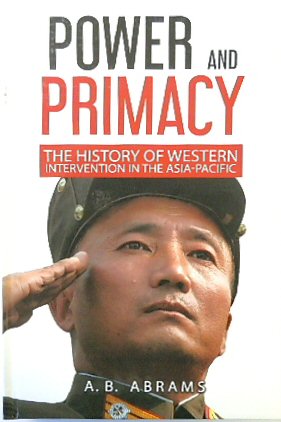 Power and Primacy: A History of Western Intervention in the Asia-Pacific