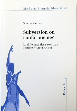 Subversion ou conformisme La DIFFERENCE des sexes dans l'oeuvre d'Agota Kristof