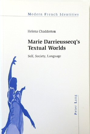 Marie Darrieussecqs Textual Worlds: Self, Society, Language