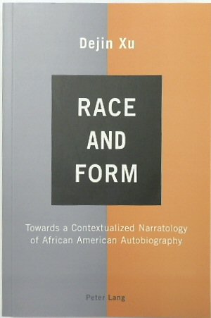 Race and Form: Towards a Contextualized Narratology of African American Autobiography