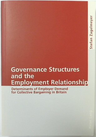 Governance Structures and the Employment Relationship: Determinants of Employer Demand for Collective Bargaining in Britain
