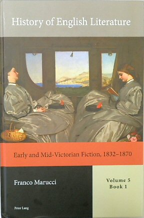 History of English Literature, Volume 5, Book 1: Early and Mid-Victorian Fiction, 1832-1870