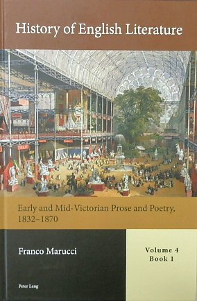 History of English Literature, Volume 4, Book 1: Early and Mid-Victorian Prose and Poetry, 1832-1870