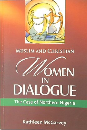 Muslim and Christian Women in Dialogue: The Case of Northern Nigeria