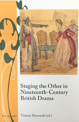 Staging the Other in Nineteenth-Century British Drama