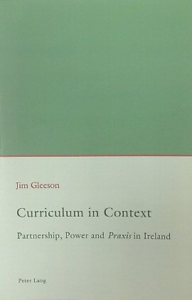 Curriculum in Context: Partnership, Power and Praxis in Ireland