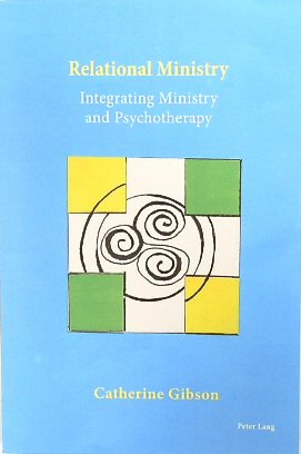 Relational Ministry: Integrating Ministry and Psychotherapy