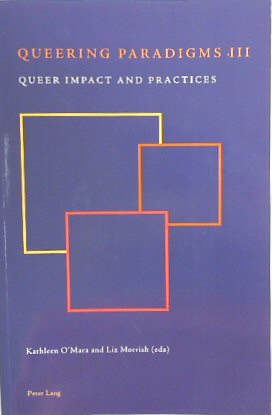 Queering Paradigms III: Queer Impact and Practices