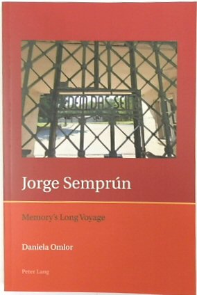 Jorge SEMPRUN: Memory's Long Voyage (Iberian and Latin American Studies: The Arts, Literature and Identity, Volume 5)