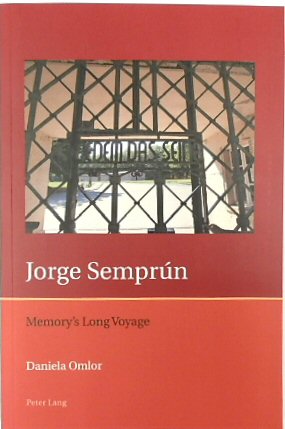 Jorge SEMPRUN: Memory's Long Voyage (Iberian and Latin American Studies: The Arts, Literature and Identity, Volume 5)