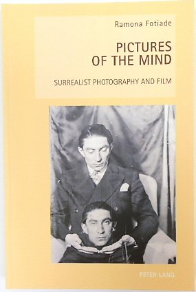Pictures of the Mind: Surrealist Photography and Film