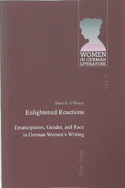 Enlightened Reactions: Emancipation, Gender and Race in German Women's Writing (Women in German Literature, Volume 11)
