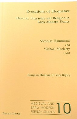 Evocations of Eloquence: Rhetoric, Literature and Religion in Early Modern France (Medieval and Early Modern French Studies, Volume 10)