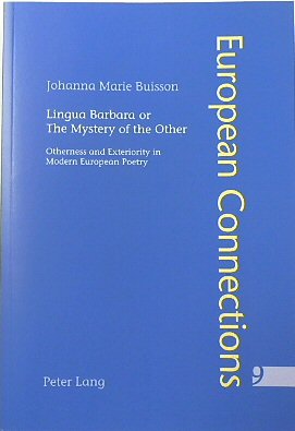 Lingua Barbara or the Mystery of the Other: Otherness and Exteriority in Modern European Poetry (European Connections, Volume 9)
