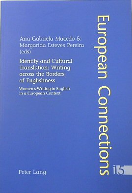 Identity and Cultural Translation: Writing Across the Borders of Englishness - Women's Writing in English in a European Context (European Connections, Volume 15)