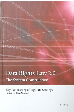 Data Rights Law 2.0: The System Construction, Key Laboratory of Big Data Strategy