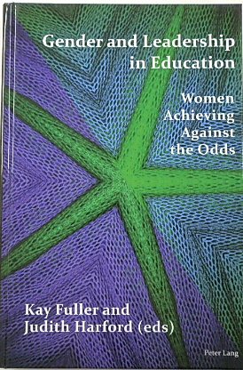 Gender and Leadership in Education: Women Achieving Against the Odds