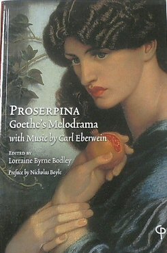 Proserpina: Goethe's Melodrama with Music By Carl Eberwein