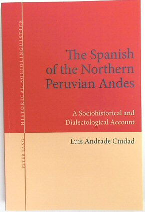The Spanish of the Northern Peruvian Andes: A Sociohistorical and Dialectological Account