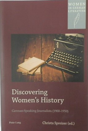 Discovering Women's History: German-Speaking Journalists (1900-1950)