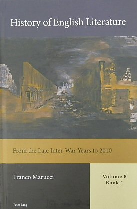 History of English Literature, Volume 8, Book 1: From the Late Inter-War Years to 2010