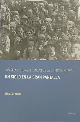 Las Reescrituras FILMICAS De La Comedia Nueva: Un Siglo En La Gran Pantalla