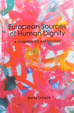 European Sources of Human Dignity: A Commented Anthology