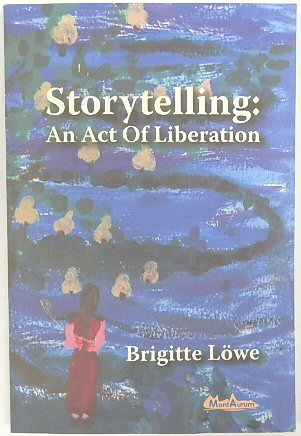 Storytelling: An Act of Liberation