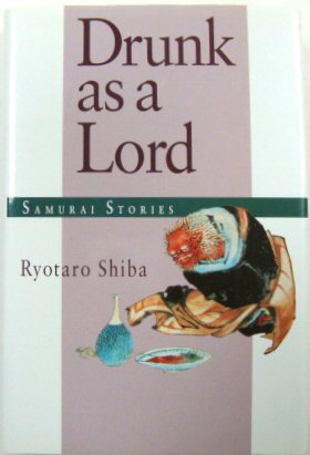 Drunk as a Lord: Samurai Stories