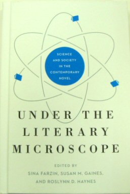 Under the Literary Microscope: Science and Society in the Contemporary Novel