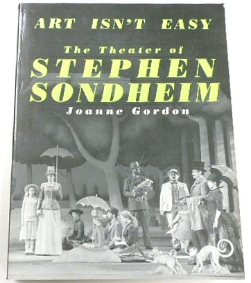 Art Isn't Easy: The Theater of Stephen Sondheim
