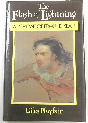 The Flash of Lightning: A Portrait of Edmund Kean