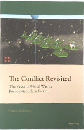 The Conflict Revisited: The Second World War in Post-Postmodern Fiction (New Comparative Criticism)
