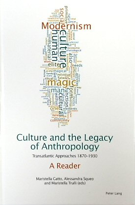 Culture and the Legacy of Anthropology: Transatlantic Approaches 1870-1930, A Reader