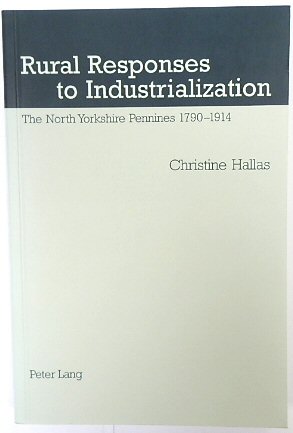Rural Responses to Industrialization: The North Yorkshire Pennines 1790-1914